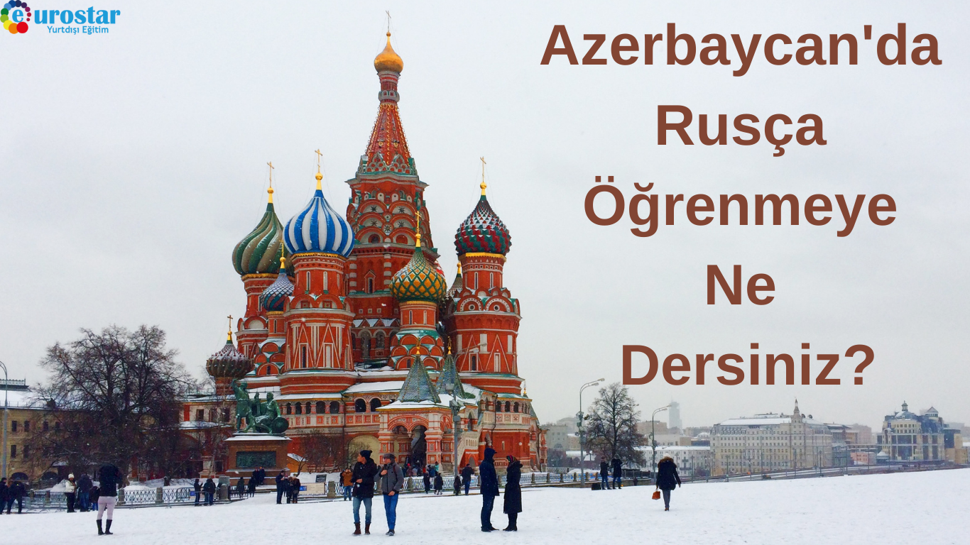 Azerbaycan'da Rusça Öğrenmeye Ne Dersiniz?